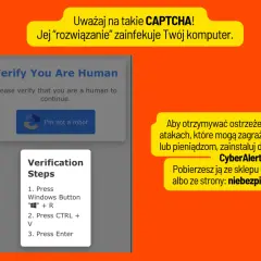 Uważaj na CAPTCHA! Jej "rozwiązanie" zainfekuje Twój komputer. Pobierz aplikację CyberAlerty, by otrzymywać ostrzeżenia o atakach.