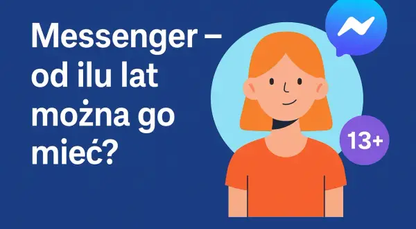 Grafika z pytaniem "Messenger - od ilu lat można go mieć?". Obok uśmiechnięta dziewczyna i ikona Messengera z oznaczeniem 13+.
