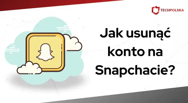 Grafika z logo Snapchata i chmurkami, z tekstem "Jak usunąć konto na Snapchacie?".